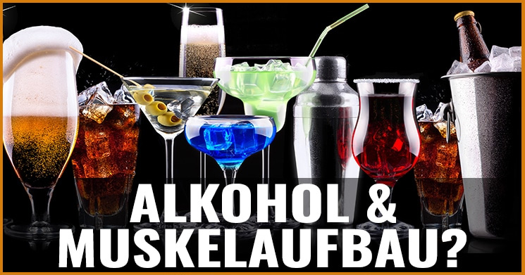 Alkohol und Muskelaufbau