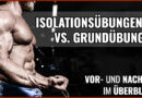 Isolationsübungen vs Grundübungen